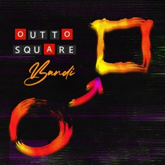 Bandi - Out To Square