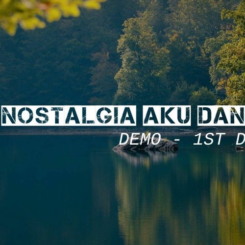 Nostalgia Aku Dan Dia (Demo) 1st Draft