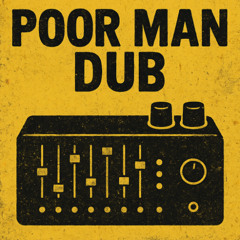 poor man dub