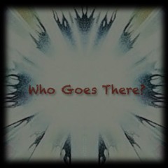 Who Goes There?