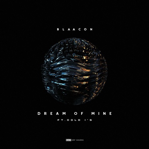 GRFDOM: Blaacon - Dream Of Mine (feat. Cold Is)