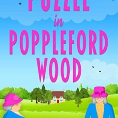 [ACCESS] KINDLE PDF EBOOK EPUB Puzzle in Poppleford Wood (Churchill and Pemberley Ser