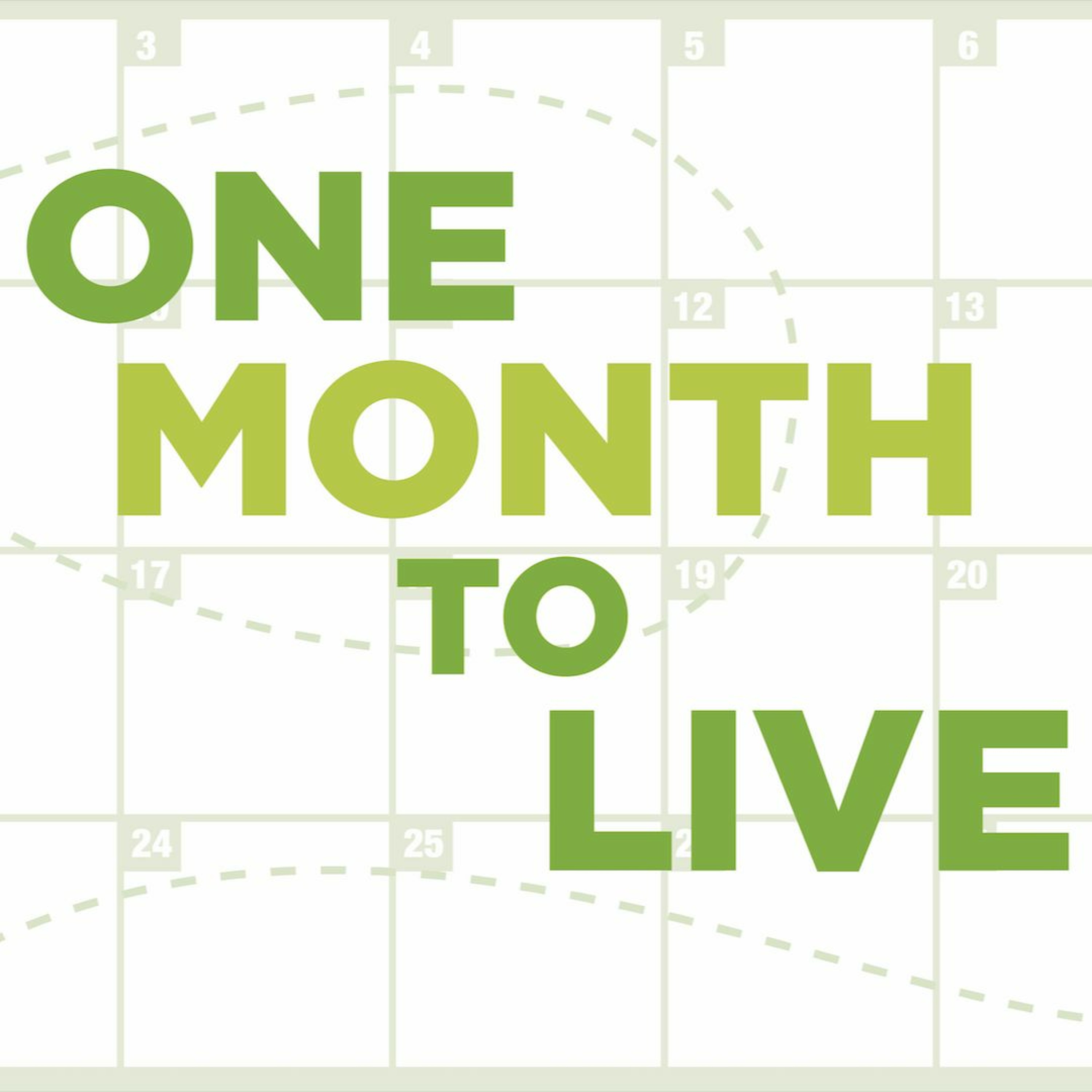 Live the Dash | One Month to Live | Ethan Magness