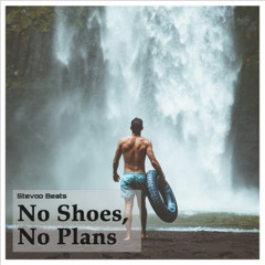 No Shoes, No Plans