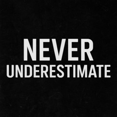 NƎVƎR UNDƎRƎSTIMATƎ