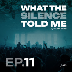 What The Silence Told Me: Two Decades, One Mix | EP. 011 | Hosted by Kimm Laara 🎧
