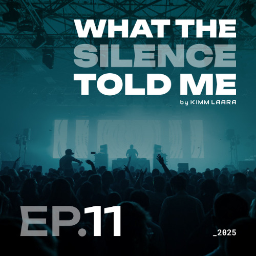 What The Silence Told Me: Two Decades, One Mix | EP. 011 | Hosted by Kimm Laara 🎧