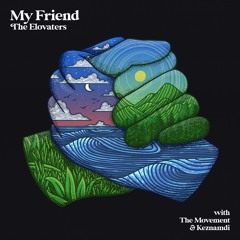 My Friend (feat. The Movement, Keznamdi)