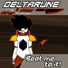 Beat me to it! - | Deltarune The 5 Same Other puppet |