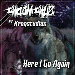 INDOMINUS Ft.Kronstudios - Here I Go Again [FREE DOWNLOAD]