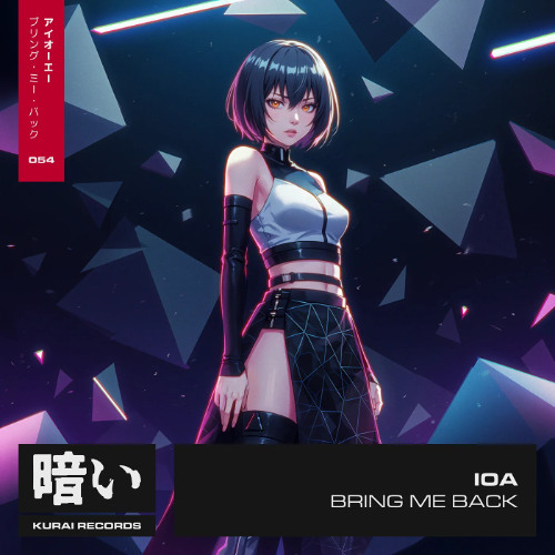 IOA - Bring Me Back (Extended Mix) [Kurai Recirds]
