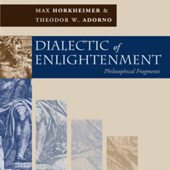 Dialectic of Enlightenment - Philosophical Fragments