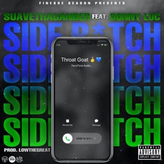 SuaveThaGaNdeR - Side Bitch feat. Donny Loc (Prod. LowTheGreat)