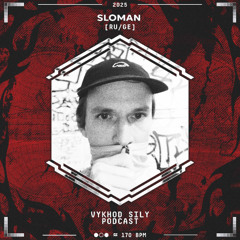 Vykhod Sily Podcast - Sloman Guest Mix