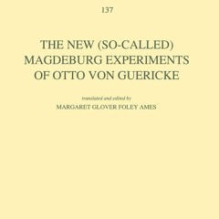 Kindle⚡online✔PDF The New (So-Called) Magdeburg Experiments of Otto Von Guericke (International