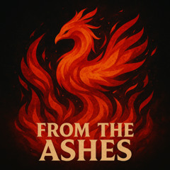 From the Ashes