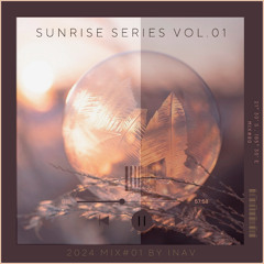 Sunrise Series Vol. 01 (2024 Mix#01) 🎧