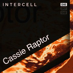 Intercell.046 - Cassie Raptor