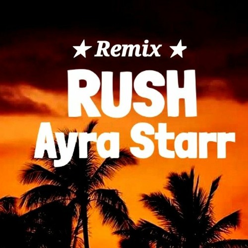 RUSH - AYRA STARR (Siren)