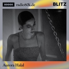 Radio 80000 x Blitz Take Over — Aurora Halal [19.09.20]