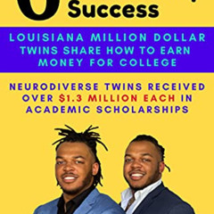 [READ] EPUB 💔 6 Steps for Scholarship Success: Louisiana Million Dollar Twins Share