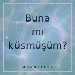 Buna Mı Küsmüşüm (prod. kofibae)