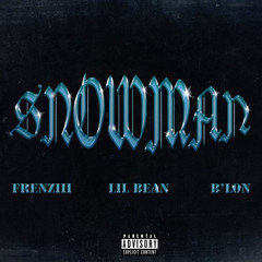Snowman (Feat. Lil Bean)