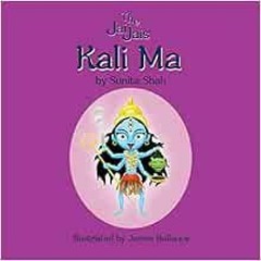 [GET] KINDLE PDF EBOOK EPUB Kali Ma (The Jai Jais) by Sunita Shah,James Ballance 💚