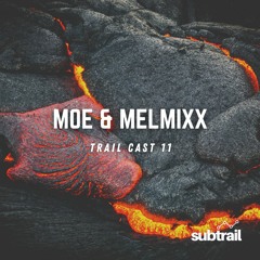 Trail Cast 11 - Moe & Melmixx