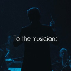 To the Musicians (Floating Free)