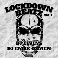 DJ ELVEYS X DJ EMRE ÖZMEN - Lockdown Beatz Vol.1