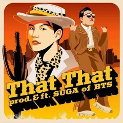That That - PSY prod & ft. BTS SUGA