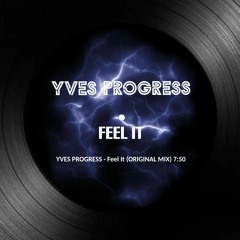 Yves Progress - Feel It (Original Mix)
