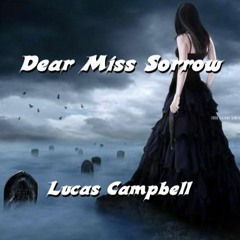 "Dear Miss Sorrow"   Lucas Campbell