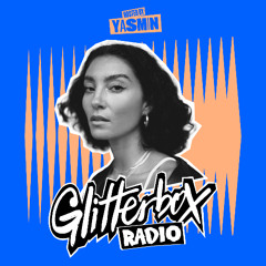 Glitterbox Radio Show 401: Hosted by Yasmin