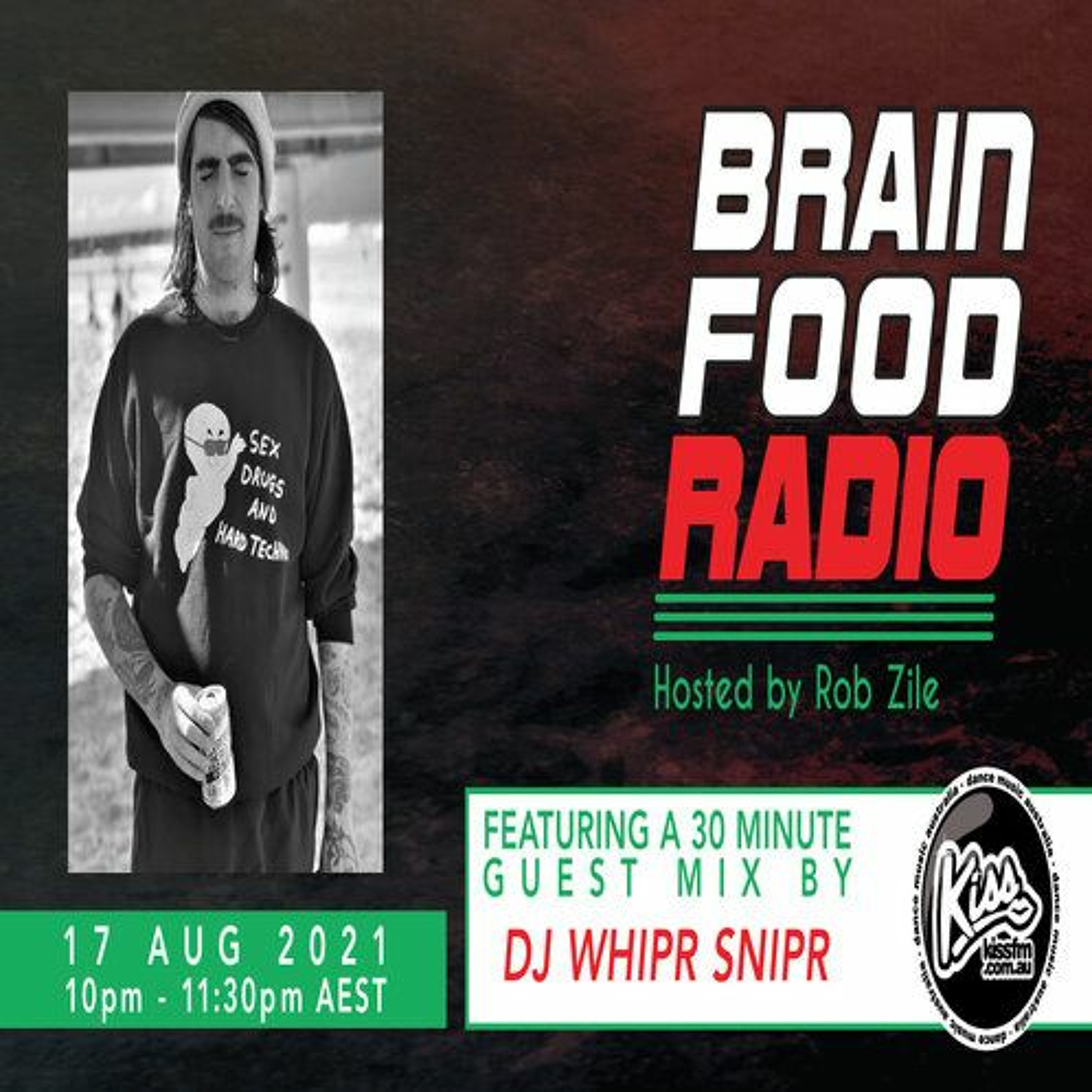 Brain Food Radio hosted by Rob Zile/KissFM/17-08-21/#2 DJ WHIPR SNIPR (GUEST MIX) episode artwork