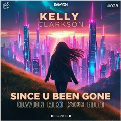 Kelly Clarkson - Since U Been Gone (Davion Hypertechno Mix) [2025 Edit]