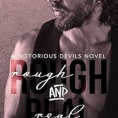 VIEW PDF 💓 Rough & Real (Notorious Devils Book 7) by Hayley FaimanPink Ink DesignsEl