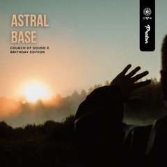 Astral Base - Church Of Sound X (brithday Edition)