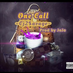 One Call Cj2savage (Prod by JoJo)