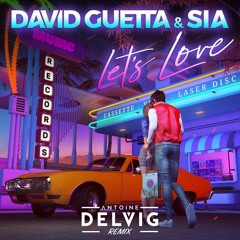 [FREE DOWNLOAD] David Guetta & Sia - Let's Love (Antoine Delvig Remix)