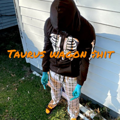 KD - Taurus Wagon $hit