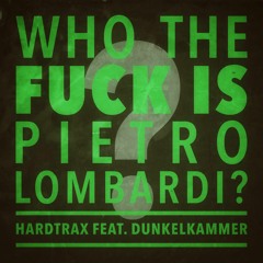 HardtraX feat. Dunkelkammer - Who The Fuck Is Pietro Lombardi?