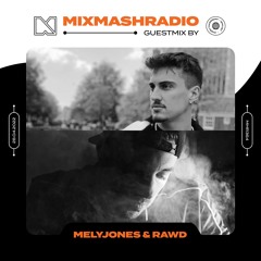 Laidback Luke Presents: MelyJones & RAWD Guestmix | Mixmash Radio #364