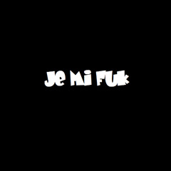 L.K.Z. - Je mi fuk