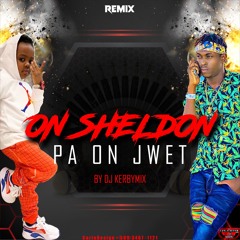 Sheldon Pa Yon Jwet Remix - Dj Kerbymix X Sheldon [KERBY FEEL THE VIBE]