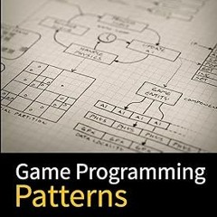 @@ Game Programming Patterns READ / DOWNLOAD NOW