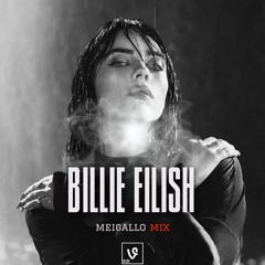 Billie Eilish (Meigallo Mix)