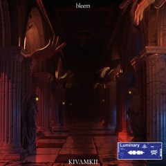KIVΛMKII - Bleem