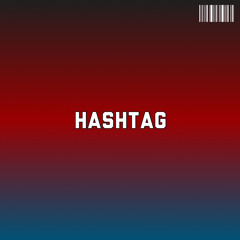 Hashtag [Prod. By GEAR]